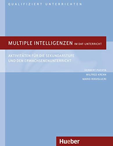 Multiple Intelligenzen im DaF-Unterricht: Aktivitäten für die Sekundarstufe und den Erwachsenenunterricht.Deutsch als Fremdsprache / Buch (Qualifiziert unterrichten) von Hueber